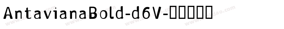 AntavianaBold-d6V字体转换