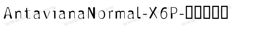 AntavianaNormal-X6P字体转换