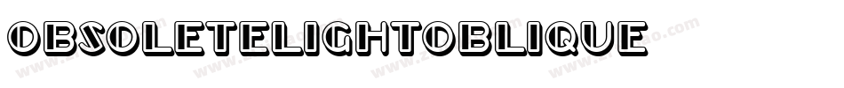 ObsoleteLightOblique字体转换 ObsoleteLightOblique字体转换
