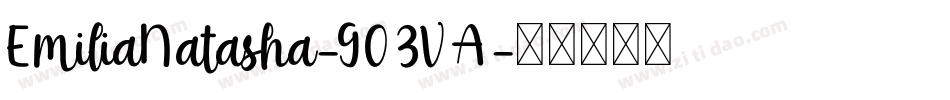 EmiliaNatasha-GO3VA字体转换
