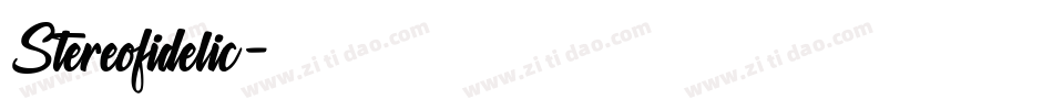 Stereofidelic字体转换