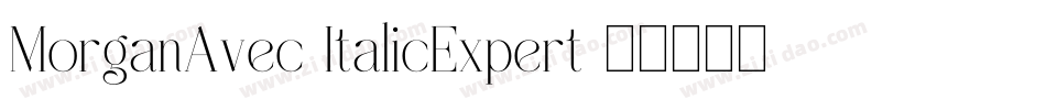 MorganAvec-ItalicExpert字体转换