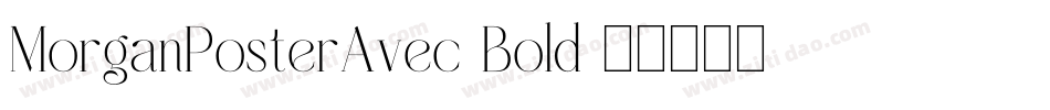 MorganPosterAvec-Bold字体转换