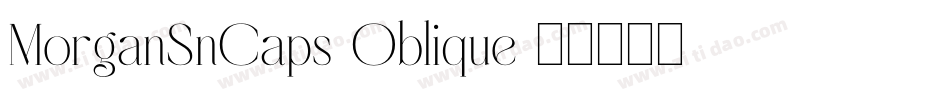 MorganSnCaps-Oblique字体转换