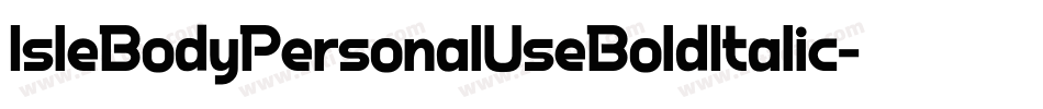 IsleBodyPersonalUseBoldItalic-L6ln字体转换