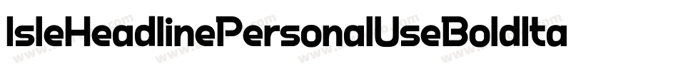 IsleHeadlinePersonalUseBoldItalic-8JaD字体转换
