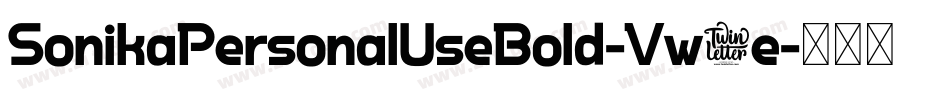 SonikaPersonalUseBold-Vw1e字体转换 SonikaPersonalUseBold-Vw1e字体转换