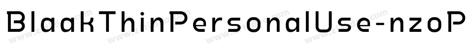 BlaakThinPersonalUse-nzoP字体转换 BlaakThinPersonalUse-nzoP字体转换