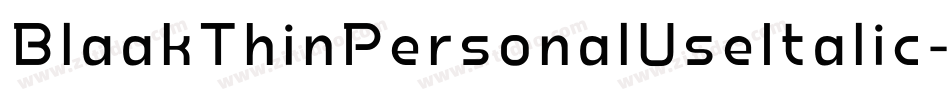 BlaakThinPersonalUseItalic-1Wrg字体转换 BlaakThinPersonalUseItalic-1Wrg字体转换