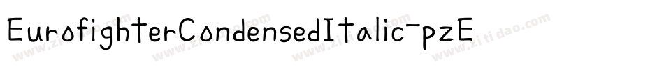 EurofighterCondensedItalic-pzEv字体转换 EurofighterCondensedItalic-pzEv字体转换
