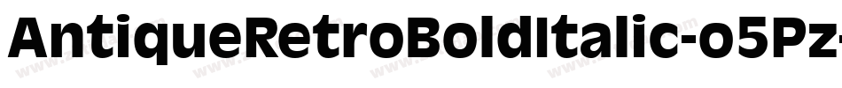 AntiqueRetroBoldItalic-o5Pz字体转换