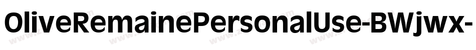 OliveRemainePersonalUse-BWjwx字体转换