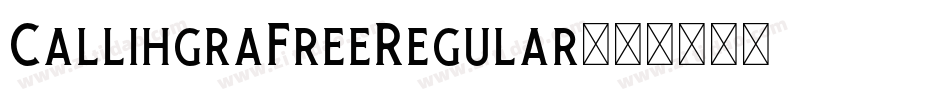 CallihgraFreeRegular字体转换