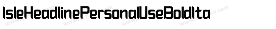 IsleHeadlinePersonalUseBoldItalic-8JaD字体转换