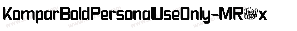 KomparBoldPersonalUseOnly-MR3x字体转换 KomparBoldPersonalUseOnly-MR3x字体转换