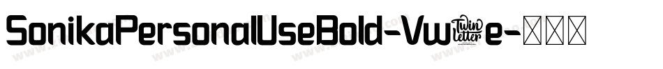 SonikaPersonalUseBold-Vw1e字体转换 SonikaPersonalUseBold-Vw1e字体转换