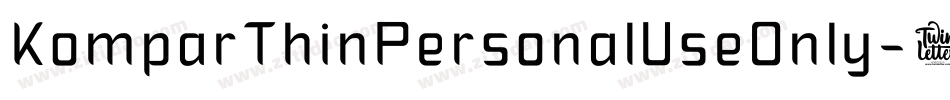 KomparThinPersonalUseOnly-6r8M字体转换 KomparThinPersonalUseOnly-6r8M字体转换