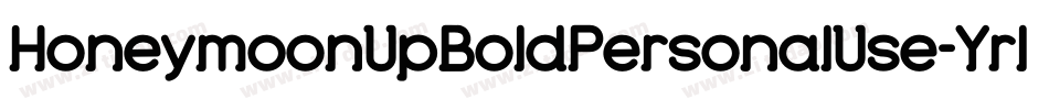 HoneymoonUpBoldPersonalUse-Yrl4字体转换 HoneymoonUpBoldPersonalUse-Yrl4字体转换