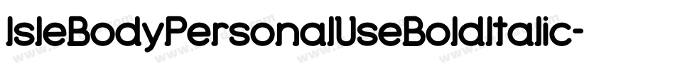 IsleBodyPersonalUseBoldItalic-L6ln字体转换