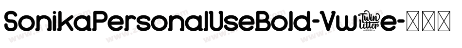 SonikaPersonalUseBold-Vw1e字体转换 SonikaPersonalUseBold-Vw1e字体转换