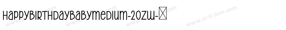 HappyBirthdayBabyMedium-20ZW字体转换