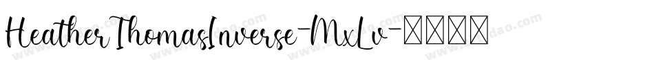 HeatherThomasInverse-MxLv字体转换