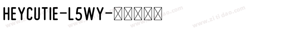 HeyCutie-l5wy字体转换