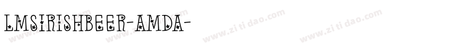 LmsIrishBeer-AmDA字体转换