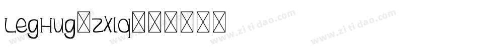 LegHug-Zxlq字体转换
