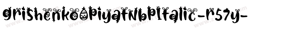 GrishenkoOpiyatNbpItalic-r57y字体转换