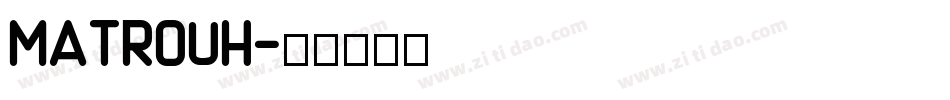 Matrouh字体转换