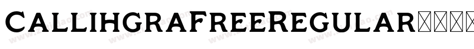 CallihgraFreeRegular字体转换
