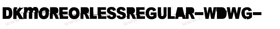 DkMoreOrLessRegular-WdwG字体转换