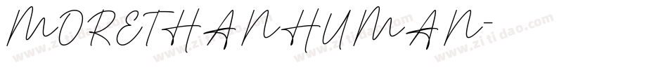 MORETHANHUMAN字体转换