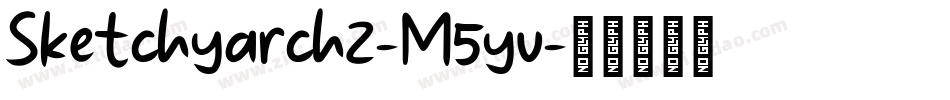 Sketchyarch2-M5yv字体转换