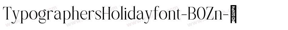 TypographersHolidayfont-B0Zn字体转换 TypographersHolidayfont-B0Zn字体转换