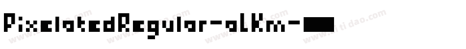 PixelatedRegular-aLKm字体转换