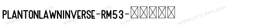 PlantOnLawnInverse-Rm53字体转换