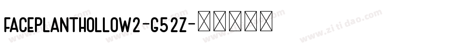 FacePlantHollow2-G52Z字体转换