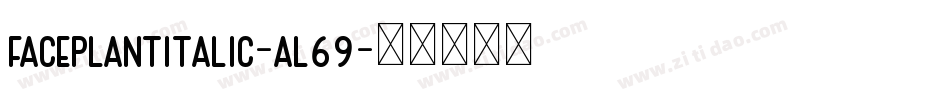 FacePlantItalic-aL69字体转换