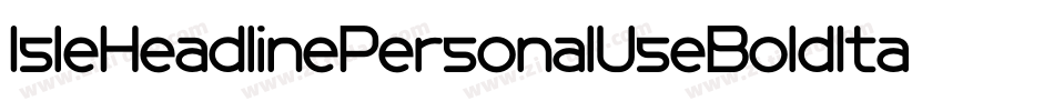 IsleHeadlinePersonalUseBoldItalic-8JaD字体转换