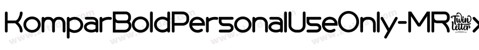 KomparBoldPersonalUseOnly-MR3x字体转换 KomparBoldPersonalUseOnly-MR3x字体转换