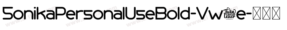 SonikaPersonalUseBold-Vw1e字体转换 SonikaPersonalUseBold-Vw1e字体转换