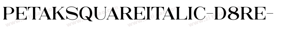 PetakSquareItalic-D8RE字体转换