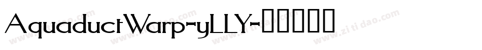 AquaductWarp-yLLY字体转换