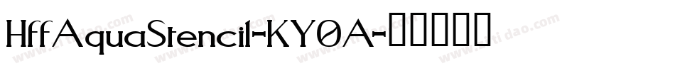 HffAquaStencil-KY0A字体转换