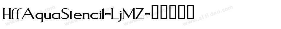 HffAquaStencil-LjMZ字体转换