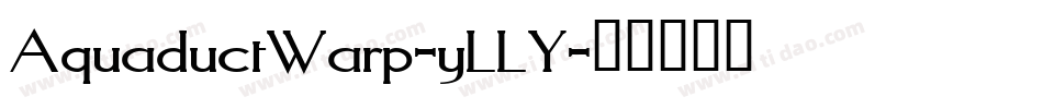 AquaductWarp-yLLY字体转换