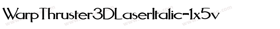 WarpThruster3DLaserItalic-1x5v字体转换