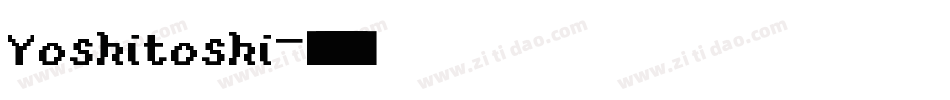 Yoshitoshi字体转换